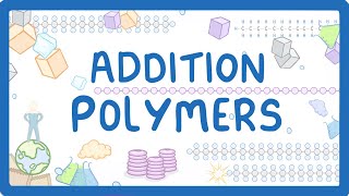 GCSE Chemistry  Addition Polymers amp Polymerisation 56 [upl. by Troxell]