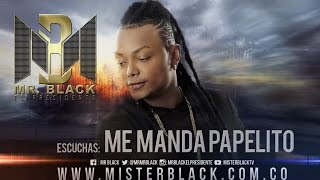 Me Manda Papelito  Mr Black ® [upl. by Merl]