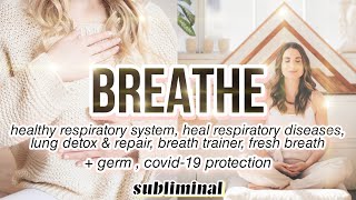 ☆༊ Breathe Easily Subliminal Relaxation Healthy Respiratory System amp Get Minty Fresh Breath [upl. by Eilrebma]