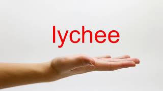 How to Pronounce lychee  American English [upl. by Stan]