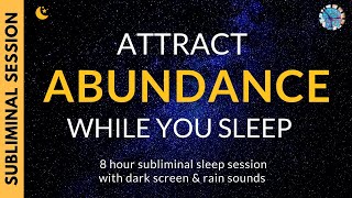 ATTRACT ABUNDANCE WHILE YOU SLEEP  Subliminal Affirmations amp Relaxing Rain Sounds DARK SCREEN [upl. by Ruth]