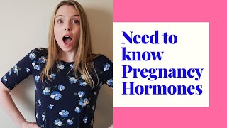 NEED TO KNOW PREGNANCY HORMONES [upl. by Siriso]