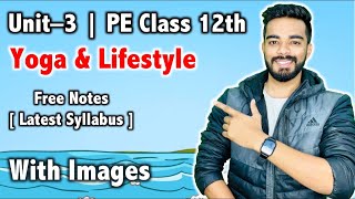 Yoga and Lifestyle  Unit3  Complete Notes  Physical Education Class 12th 🔥🔥 [upl. by Zima956]