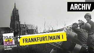 Frankfurt aM 1  1945 und ich  Archivmaterial [upl. by Oicram]