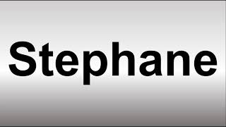 How to Pronounce Stephane [upl. by Tlok779]