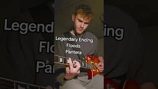 Floods  Pantera  Legendary Ending [upl. by Talia]