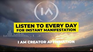 11 Minute Affirmations for Instant Manifestation  I Am Creator Listen to Every Day [upl. by Franckot]