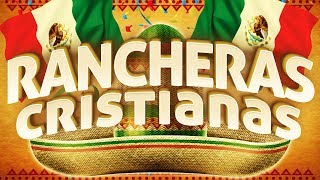 RANCHERAS CRISTIANAS Musica Mexicana Mix Con Mariachi [upl. by Yorke]