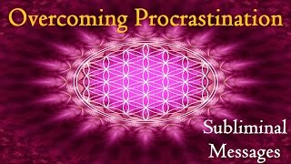 Overcoming Procrastination  Get Things Done  Subliminal Messages Binaural Beats [upl. by Williamson726]