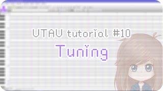 【UTAU tutorial 10】 Tuning [upl. by Anigue]