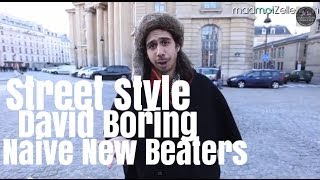 David Boring Naive New Beaters le Street Style [upl. by Aihsot]