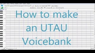 Creating an UTAU Voicebank Basic Tutorial NEW VERSION IN DESCRIPTION [upl. by Ojillib]