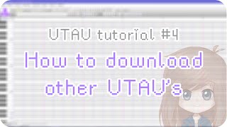 【UTAU tutorial 4】 How to download other UTAUs [upl. by Therese]