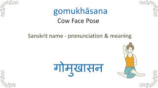 Gomukhāsana  Yoga pose Sanskrit pronunciation [upl. by Lledraw]