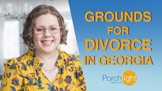 What are the Grounds for Divorce in Georgia  Porchlight Legal [upl. by Newcomb95]